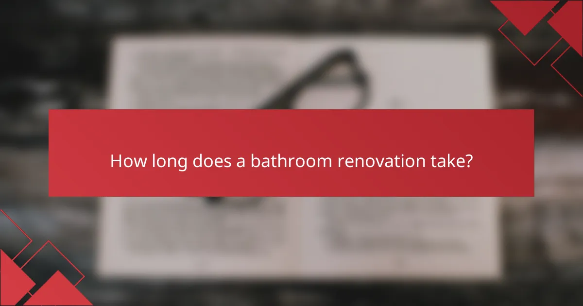 How long does a bathroom renovation take?