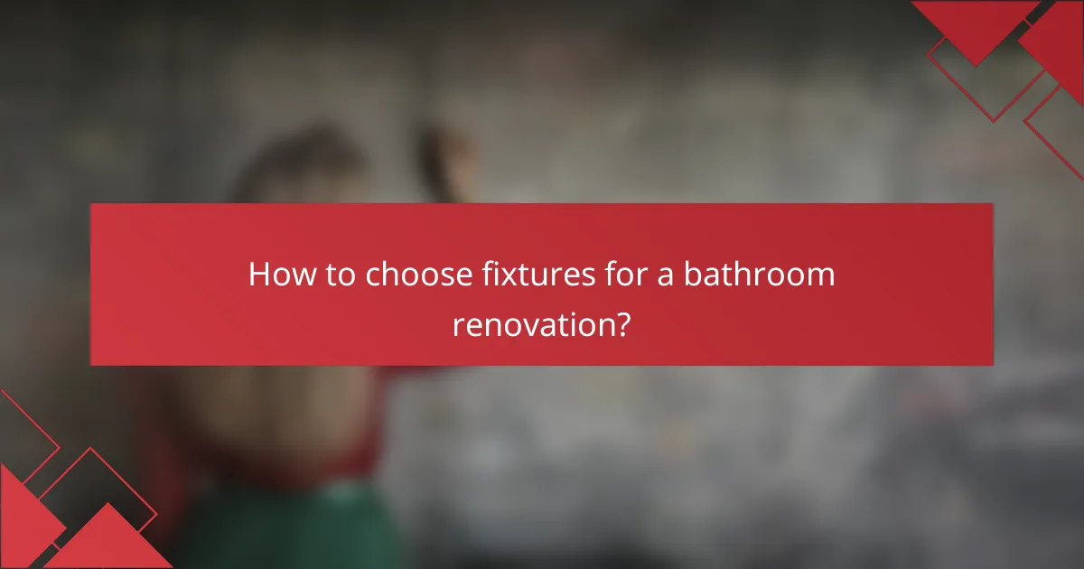 How to choose fixtures for a bathroom renovation?
