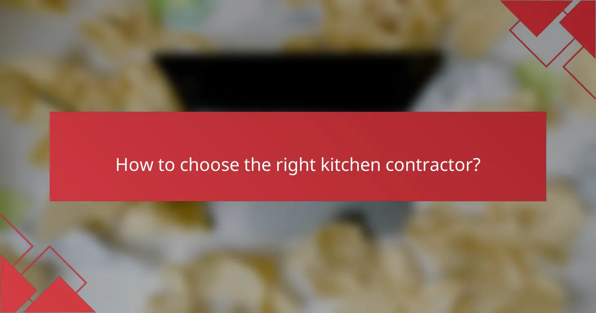 How to choose the right kitchen contractor?