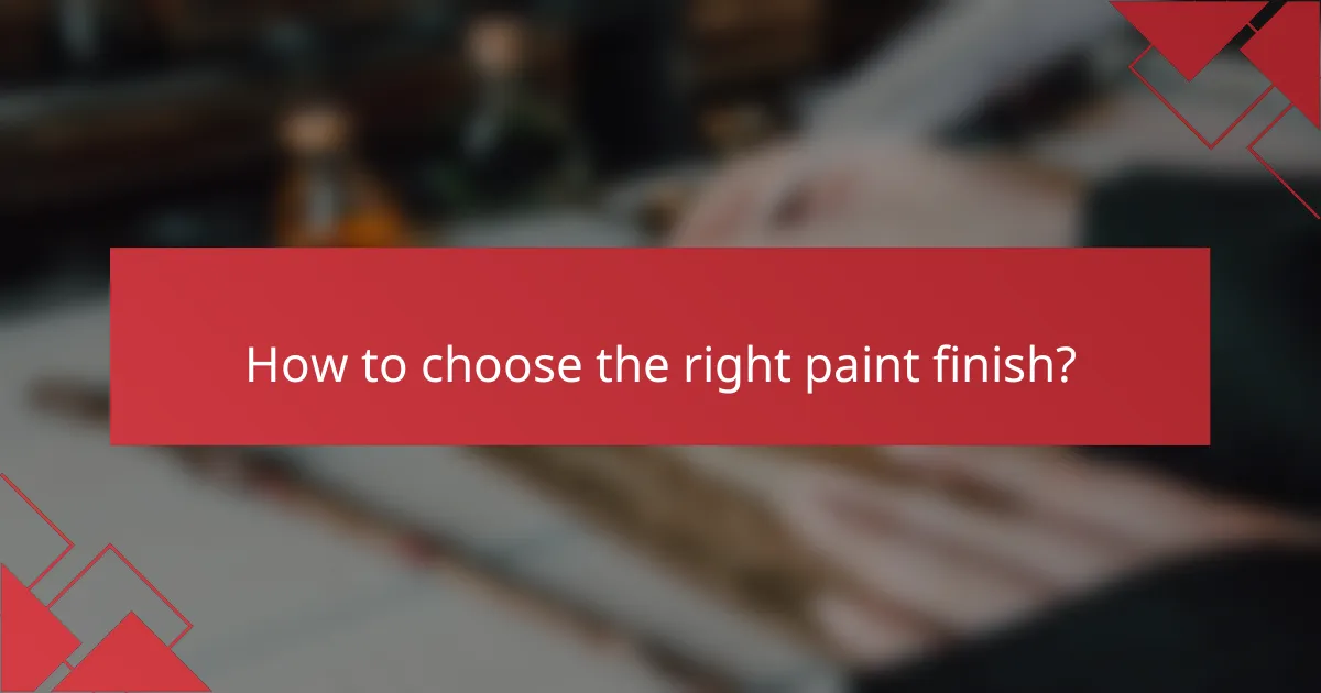 How to choose the right paint finish?