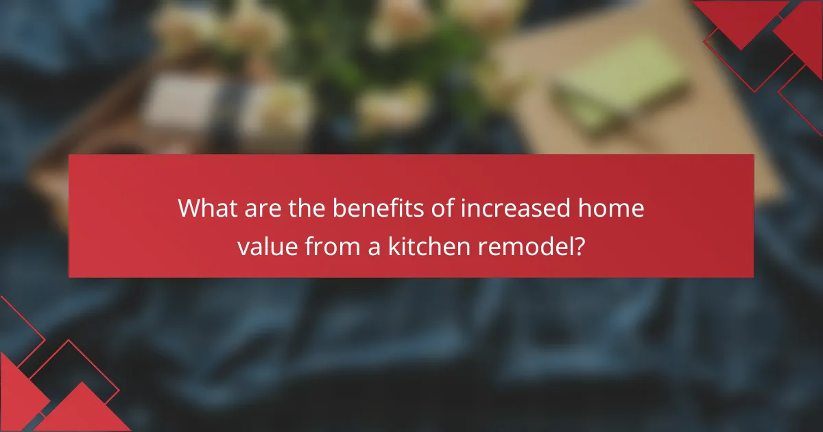 What are the benefits of increased home value from a kitchen remodel?