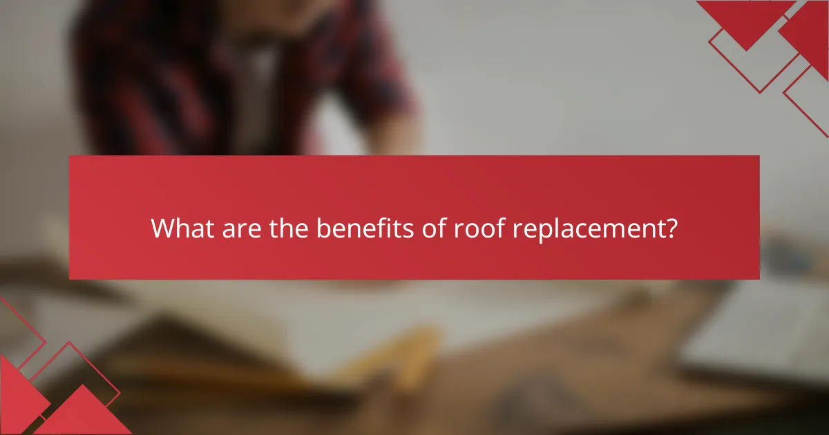 What are the benefits of roof replacement?