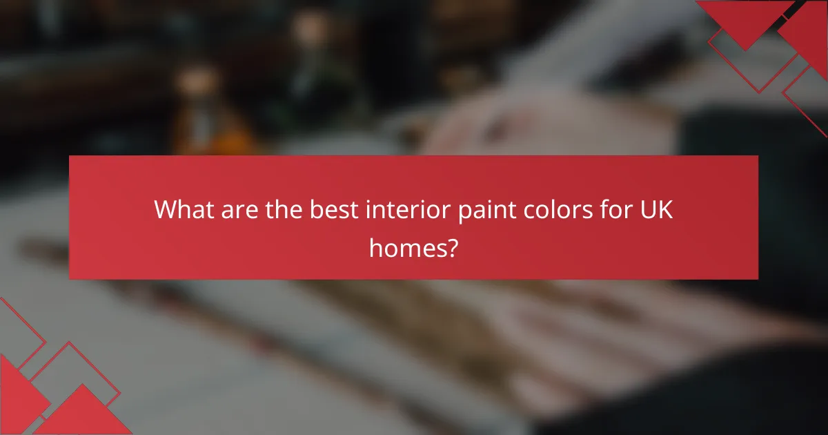 What are the best interior paint colors for UK homes?