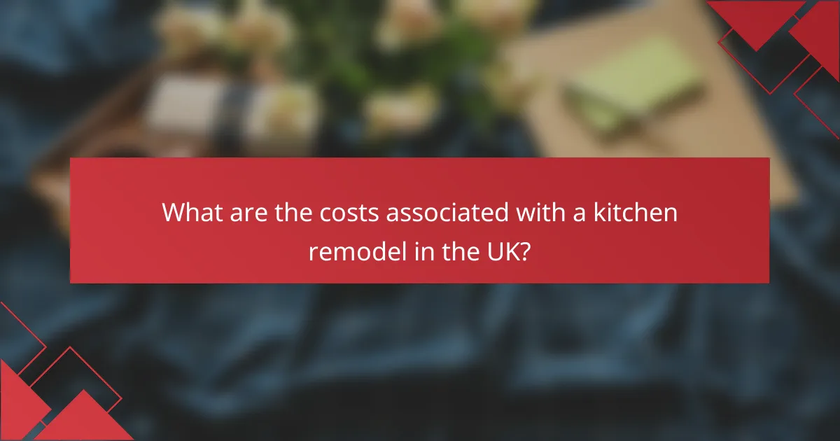 What are the costs associated with a kitchen remodel in the UK?