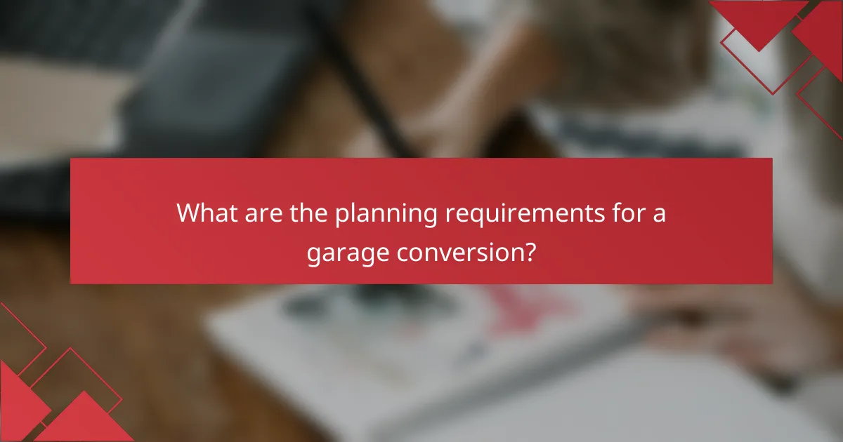 What are the planning requirements for a garage conversion?