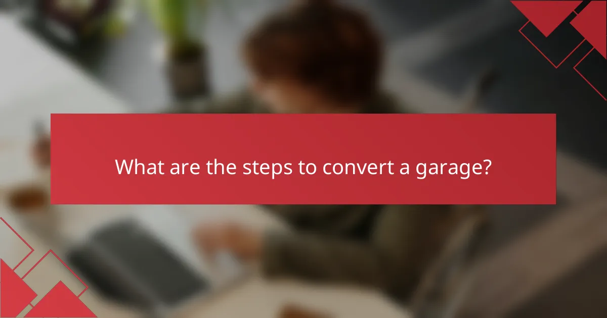 What are the steps to convert a garage?