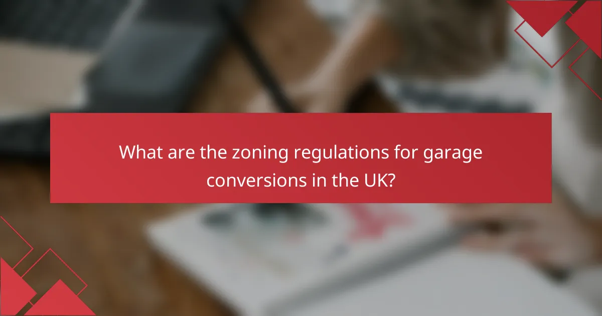 What are the zoning regulations for garage conversions in the UK?