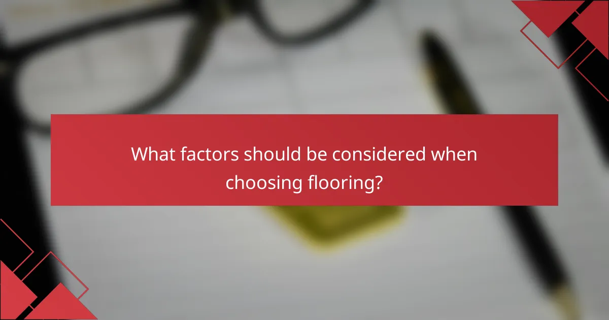 What factors should be considered when choosing flooring?